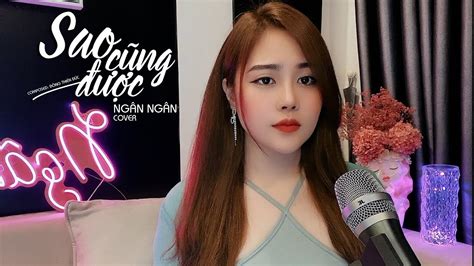 SAO CŨNG ĐƯỢC - THÀNH ĐẠT | NGÂN NGÂN COVER | Thà yêu lấy một người bình thường - YouTube