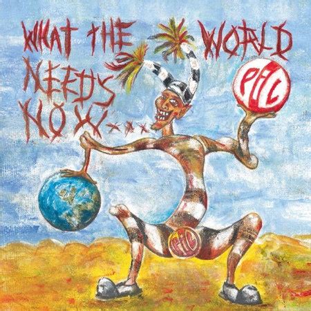 Public Image Ltd: What the World Needs Now... Album Review | Pitchfork