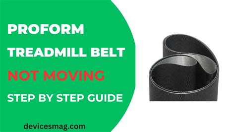 Proform Treadmill Belt Not Moving-Step BY Step Guide - Devices Mag