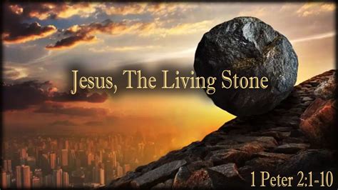 Jesus, the Living Stone | 1 Peter 2:1-10 – Bethel Lutheran Brethren Church