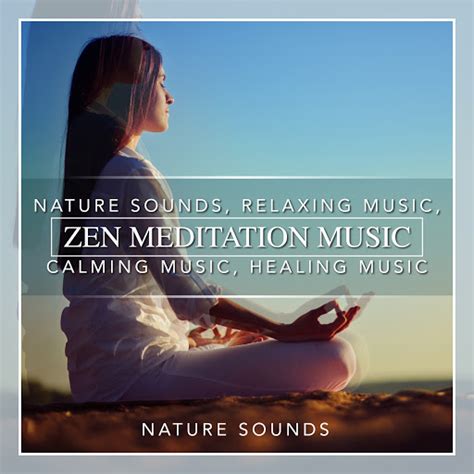 Zen Meditation Music, Nature Sounds, Relaxing Music, Calming Music, Healing Music - YouTube Music