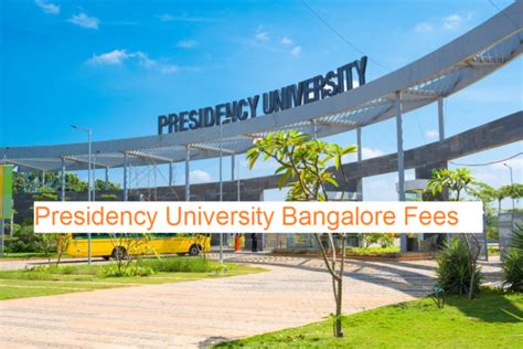 Presidency University Bangalore Fees for MBA, Btech, BBA, BCA, B Com