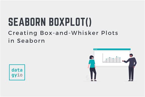 Seaborn Boxplot - How to Create Box and Whisker Plots • datagy