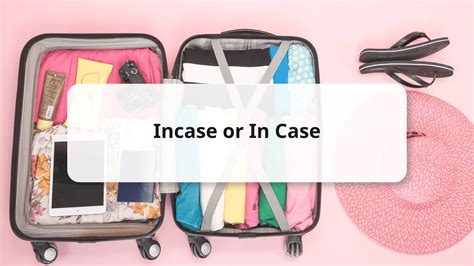 Incase or In Case – Which is Correct? What’s the Difference?