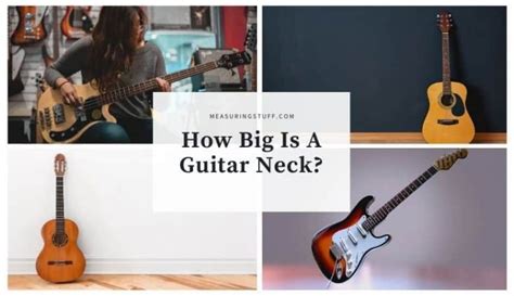 How Big Is A Guitar Neck? (With Size Comparisons) - Measuring Stuff