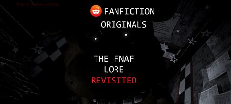 The fnaf lore revisited : r/THEFNAFLOREREVISITED