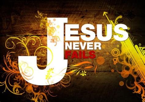 Hymns With A Message: JESUS NEVER FAILS