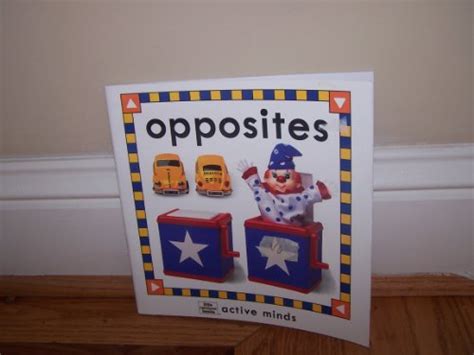 Opposites (Active Minds S.) - Siede, George: 9780237516710 - IberLibro