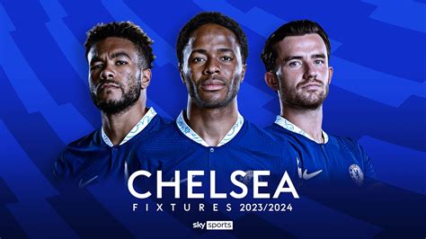 Chelsea's Exciting Road to Glory: Premier League 2023/24 Fixtures and ...