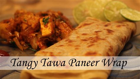 Tangy Tawa Paneer Wrap - Delicious Panner Wrap Recipe - Recipe Flow