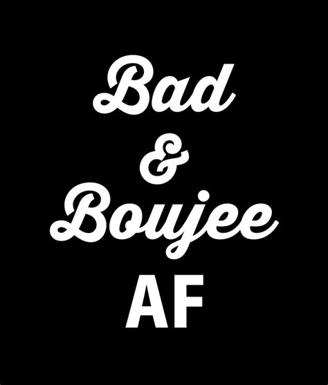 Bad And Boujee Shirt AF Graphic Tees For Men Women unisex | Bad and ...