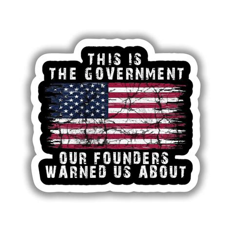 This Is The Government Our Founders Warned Us About Precision Cut Decal