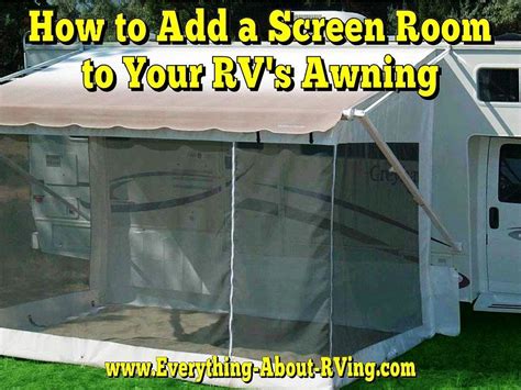 How to Add a Screen Room to Your RV's Awning. These screen rooms take a ...