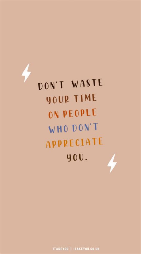 30 Don't Waste Your Time Quotes : People Who Don't Appreciate You