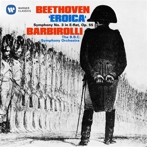 Sir John Barbirolli; BBC Symphony Orchestra, Beethoven: Symphony No. 3 ...