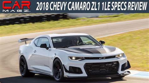 2018 Chevrolet Camaro ZL1 1LE Specs Price and Review - YouTube