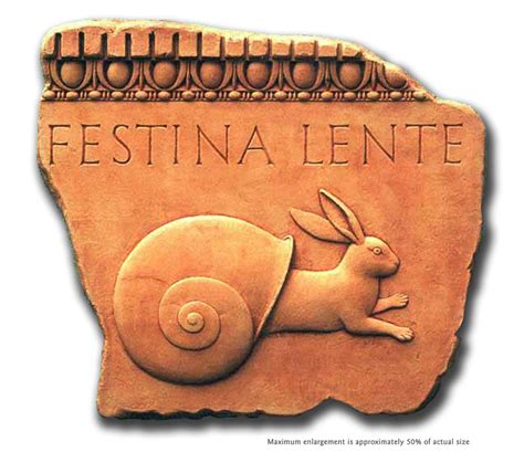 Festina lente | Festina lente, Latin phrases, Festina