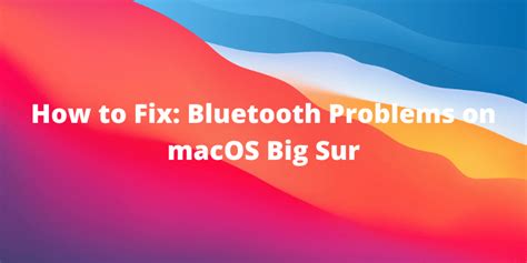 Macos big sur problems - garrytechs