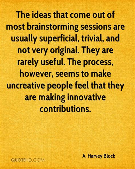 Brainstorm Quote / Quotes about Brainstorming (63 quotes) - He is the ...