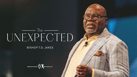 The Unexpected - Bishop T.D. Jakes Sunday Sermon 16 January 2022