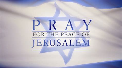 Why should we pray for peace of Jerusalem?