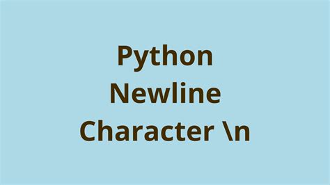 Python Newline Character \n | Use Cases and Examples