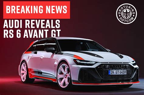 Audi Unveils RS6 GT Avant – UroTuning