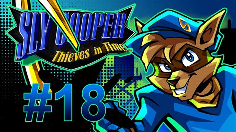 Sly Cooper: Thieves in Time Walkthrough / Gameplay w/ SSoHPKC Part 18 ...