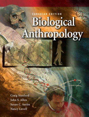 Biological Anthropology, Canadian Edition - Stanford, Craig; Allen, John S.; Anton, Susan C ...