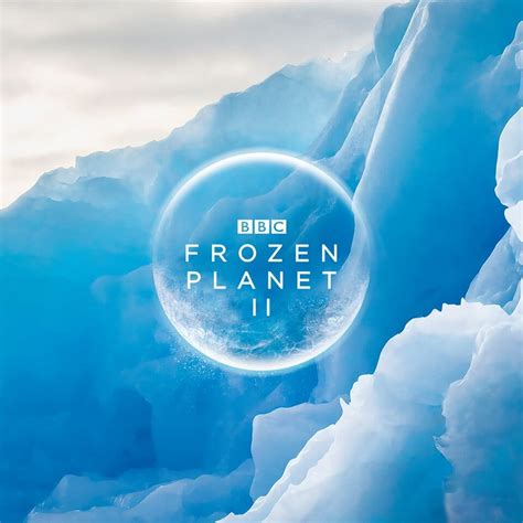 Frozen Planet II | TVmaze