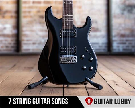 50 Popular & Easy 7 String Guitar Songs (With Tabs) - Guitar Lobby