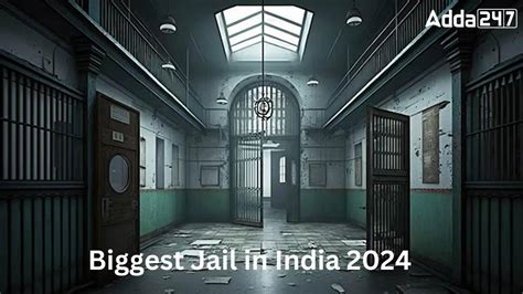 Biggest Jail in India 2024, List of Top-10