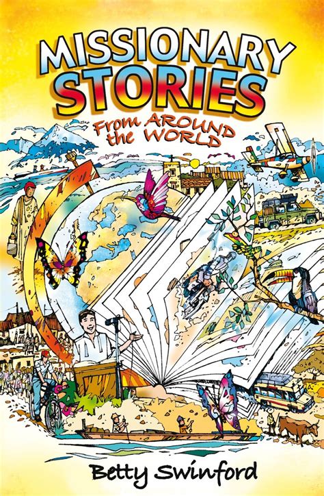 Missionary Stories From Around the World by Betty Swinford - Christian Focus Publications