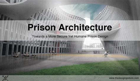 Prison Architecture: Towards A More Secure Yet Humane Prison Design ...