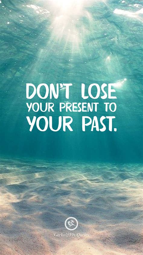 Don’t lose your present to your past. Hd Wallpaper Quotes ...