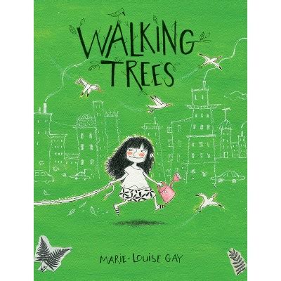 Walking Trees - By Marie-louise Gay (hardcover) : Target