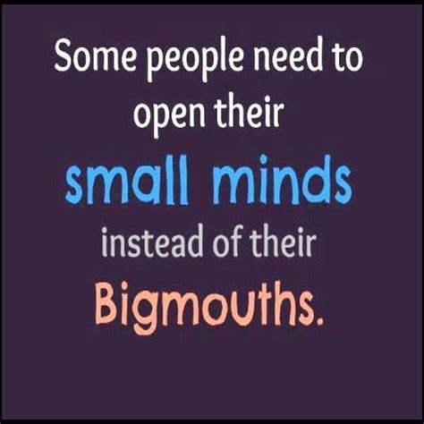 big mouth quotes - Google Search | Big mouth quotes, Mouth quote, Small minds