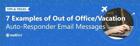 7 Examples of Out of Office Message Templates - Mailbird