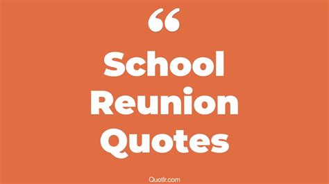 22+ Inspiring School Reunion Quotes That Will Unlock Your True Potential