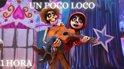 💀 COCO - Un Poco Loco 1 HORA | LETRA (Luis Ángel Gómez Jaramillo y Gael ...