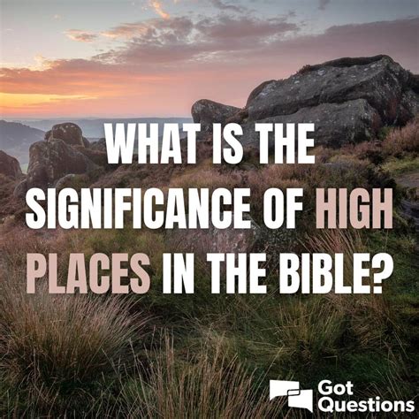 What is the significance of high places in the Bible? | GotQuestions.org