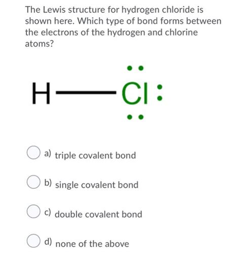 Solved The Lewis structure for hydrogen chloride is shown | Chegg.com