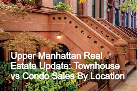 Upper Manhattan Real Estate Update: Townhouse And Condo Sales By Location