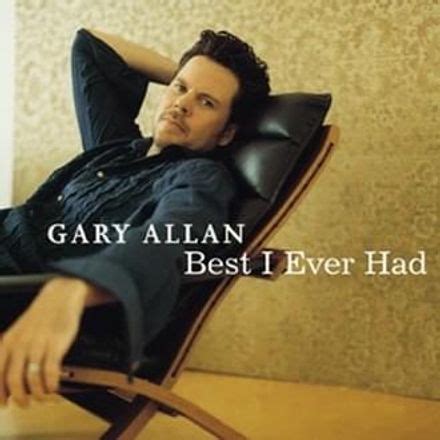 Gary Allan – Best I Ever Had Lyrics | Genius Lyrics