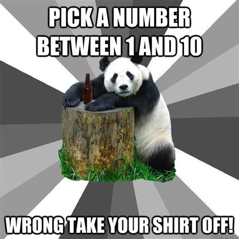 PICK A NUMBER BETWEEN 1 AND 10 WRONG TAKE YOUR SHIRT OFF! - Pickup-Line ...