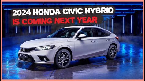 2024 Honda Civic Hybrid: Is Coming Next Year - YouTube