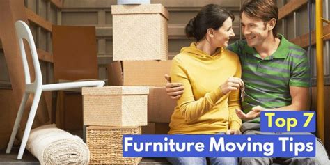 Furniture Moving Tips To Make Your Relocation Successful - Top 7 Tips