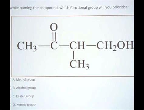 SOLVED: While naming the compound, which functional group will you ...