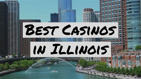 10 best casinos in Illinois! Best casinos in Illinois are so many but ...