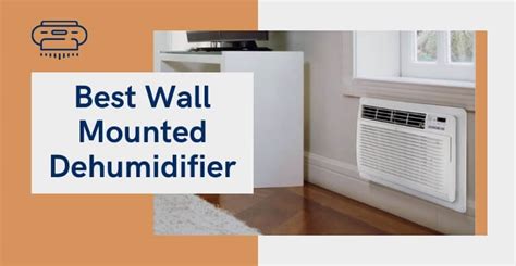 Best Wall Mounted Dehumidifier - Top 5 Picks For 2020